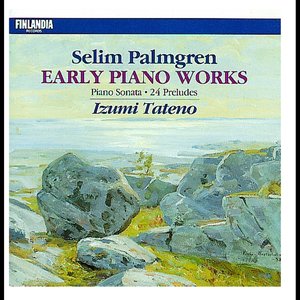 Selim Palmgren : Early Piano Works