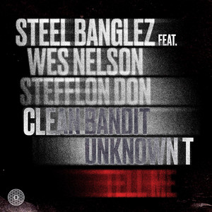 Tell Me (feat. Clean Bandit, Wes Nelson, Stefflon Don & Unknown T) (Explicit)