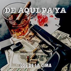 De Aqui Pa'ya (Explicit)