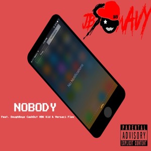 Nobody (feat. Doughboyz Cashout HBK Kid & Versaci Flex) (Explicit)