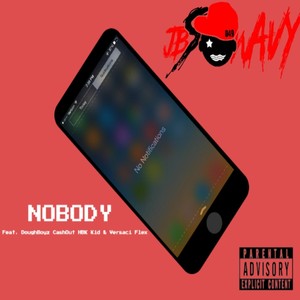 Nobody(feat. Doughboyz Cashout HBK Kid & Versaci Flex) (Explicit)