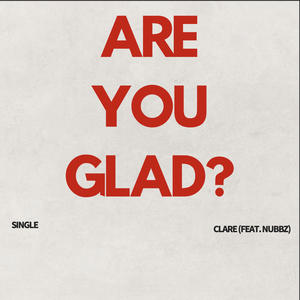 Are you glad? (feat. nubbz) (Explicit)