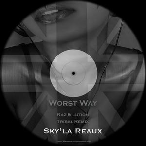 Worst Way (Raz & Lution Tribal Remix)