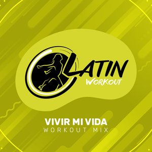 Vivir Mi Vida (Instrumental Workout Mix 130 bpm)