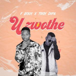 U zwothe (feat. Troy Dipa)