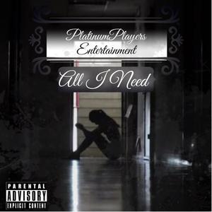 All I Need (feat. Tha Rye & Cali Negus) [Explicit]