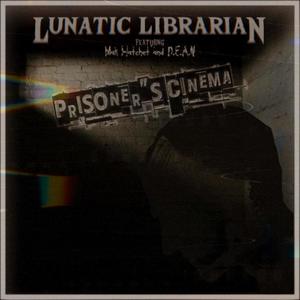 Prisoner's Cinema(feat. Mak Hatchet & D.E.A.N.) (Explicit)