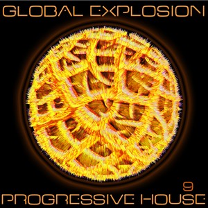Global Explosion : Progressive House 9