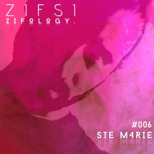 (Zifology #006) Ste Marie [Explicit]