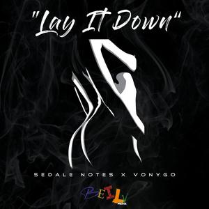 Lay It Down(feat. Sedale Notes, Vony-Go Remnes-R.E.M.N.E.S Consortium & Aura Upp) (Explicit)
