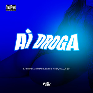 Aí Droga (Explicit)