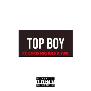 Top Boy (feat. Chris Nichols & jwb) [Remix 3] [Explicit]