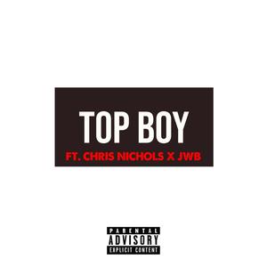 Top Boy (feat. Chris Nichols & jwb) (Remix 3|Explicit)