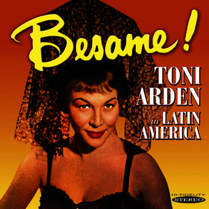 Besame! Toni Arden in Latin America