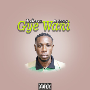 Gye Wani (Explicit)