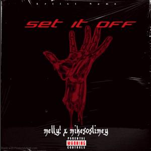 set it off (feat. mikesoslimey) [Explicit]