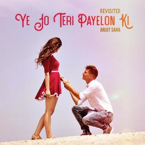 Arijit Saha - Ye Jo Teri Payelon Ki (Revisited)