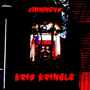 Chimneys: Kris Kringle (Explicit)