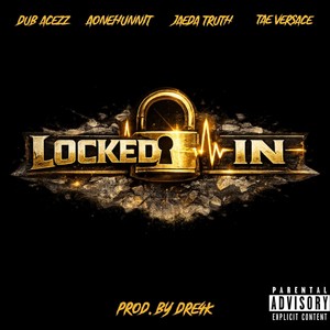 Locked In (feat. Tae Versace & Jaeda Truth) (Explicit)