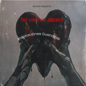 No creo en amores (feat. El Renuent3 & El Peewe) (Explicit)