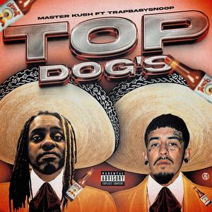 Top Dogs (feat. TrapBabySnoop) [Explicit]