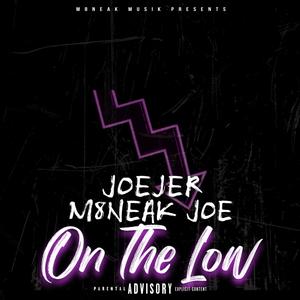 ON THA LOW (feat. M8NEAK JOE) [Explicit]