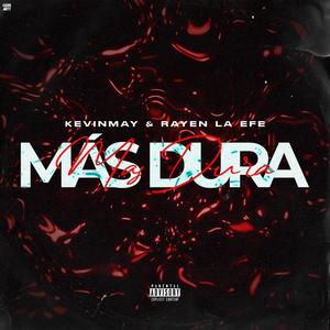 Mas Dura (feat. rayem la efe)