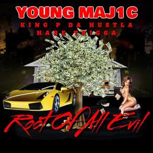 Root Of All Evil(feat. King P Da Hustla & The Hare Trigga) (Explicit)
