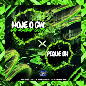 HOJE O GW VAI ACABAR CNTG PIQUE BH (Explicit)