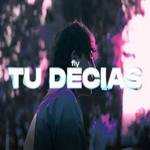 tu decias (Explicit)