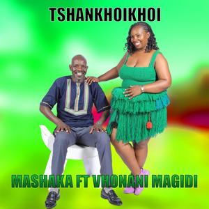 Mashaka - Tshankhoikhoi (feat. Vhonani Magidi)