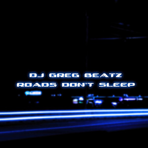 Roads Don't Sleep