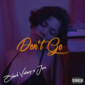 Dont Go (Explicit)