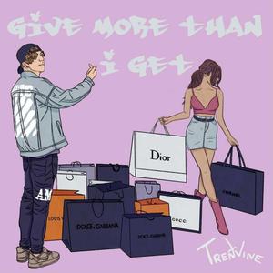 Give More Than I Get