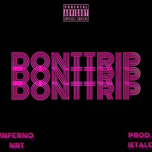 DONTTRIP (feat. NRT) [Explicit]