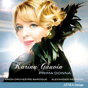 Opera Arias (Soprano) : Gauvin, Karina - HANDEL, G.F. / VIVALDI, A. / VINCI, L. (Prima Donna)