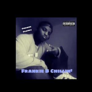 Frankie B Chillin' (Explicit)