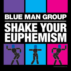 Blue Man Group - Shake Your Euphemism (Jeff Turlik Remix)