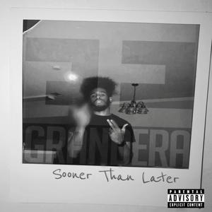 Sooner Than Later (Explicit)