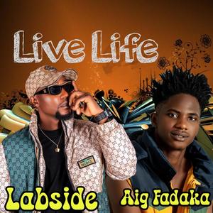 Live Life (feat. Aig Fadaka)
