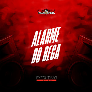 Alarme do Bega (Explicit)