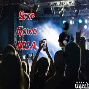 Stop Going M.I.A (Explicit)