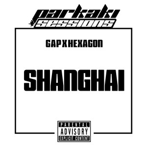 Shanghai (Parkaki Sessions|Explicit)