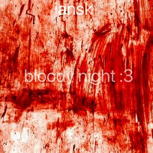 bloody night: 3