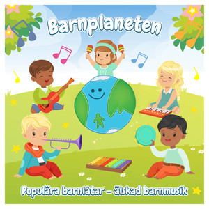 Barnplaneten - Populära barnvisor, älskad barnmusik