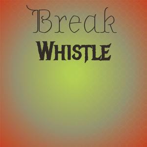 Break Whistle