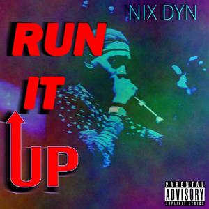 Run It Up (Explicit)