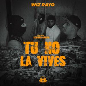 Wiz Rayo - Tu No La Vive (Explicit)