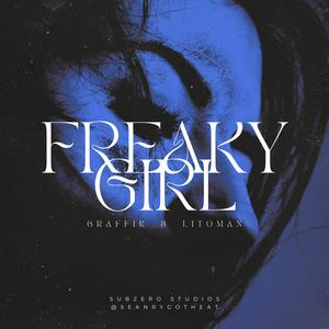 Freaky Girl (feat. LitoMan) (Explicit)