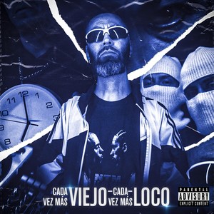 Cada Vez Mas Viejo ... Cada Vez Mas Loco (Explicit)